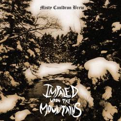 Impaled Upon The Mountains : Misty Cauldron Brew